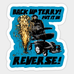 Back up Terry! Put it in Reverse! (color) Sticker